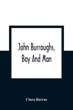 Paperback John Burroughs, Boy And Man Book