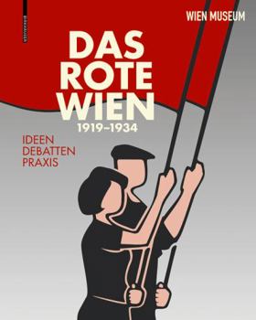Paperback Das Rote Wien - 1919 Bis 1934: Ideen. Debatten. Praxis. [German] Book