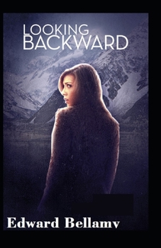 Paperback Looking Backward: ( illustrated edition) Book
