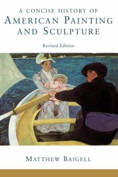 Paperback A Concise History Of American Painting And Sculpture: Revised Edition Book