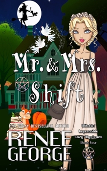Mr. and Mrs. Shift (Witchin' Impossible Cozy Mysteries) - Book #4 of the Witchin' Impossible