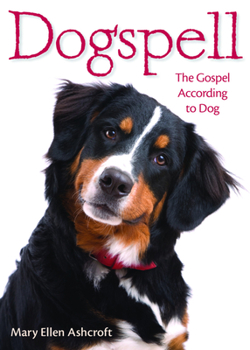 Paperback Dogspell: The Gospel According to Dog Book