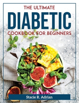 Paperback The Ultimate Diabetic Cookbook for Beginners Book