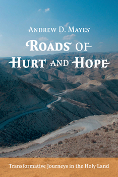 Paperback Roads of Hurt and Hope: Transformative Journeys in the Holy Land Book