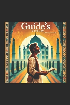 Paperback The Guide's Journey: A guide's story at the Taj Mahal Book
