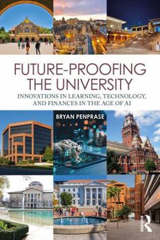 Paperback Future-Proofing the University: Innovations in Learning, Technology, and Finances in the Age of AI Book