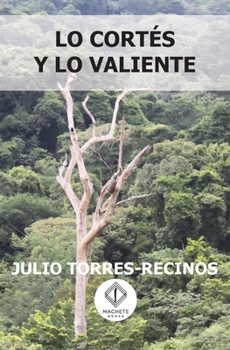 Paperback Lo cortés y lo valiente [Spanish] Book