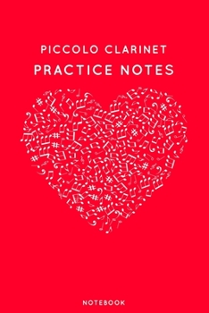 Paperback Piccolo clarinet Practice Notes: Red Heart Shaped Musical Notes Dancing Notebook for Serious Dance Lovers - 6"x9" 100 Pages Journal Book