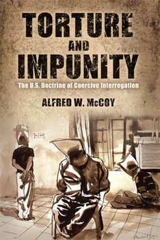 Paperback Torture and Impunity: The U.S. Doctrine of Coercive Interrogation Book