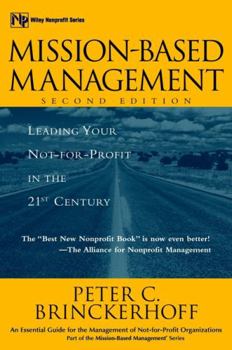 Mission Based Management : Leading Your Not for Profit into the 21st Century