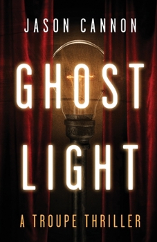 Paperback Ghost Light: A Troupe Thriller Book