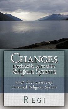 Paperback Changes Introduced to Some of the Religious Systems: And Introducing Universal Religious System Book