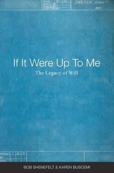 Paperback If It Were Up To Me: The Legacy of Will Book