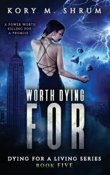 Worth Dying For - Book #5 of the Dying for a Living