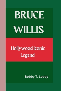 Paperback Bruce Willis: Hollywood Iconic Legend Book
