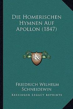 Paperback Die Homerischen Hymnen Auf Apollon (1847) [German] Book