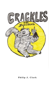 Hardcover Crackles the Squirrel Book