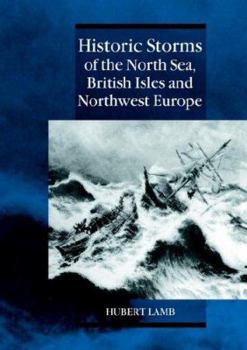 Paperback Historic Storms of the North Sea, British Isles and Northwest Europe Book