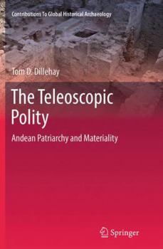 Paperback The Teleoscopic Polity: Andean Patriarchy and Materiality Book