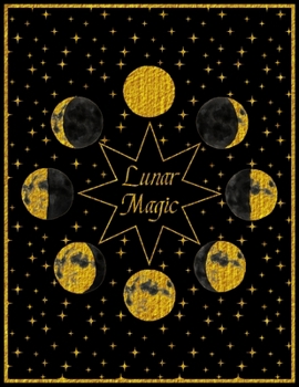 Lunar Magic: Moon Phases Notebook With Decorated Numbered Blank Pages Large Size For Writing And Journaling Gold Stars Black Wicca Design Cover