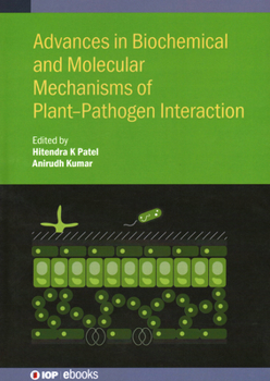 Advances in Biochemical and Molecular Mechanisms of Plant-Pathogen Interaction