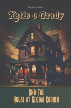 Paperback Katie O' Grady And The House At Gloom Corner Book