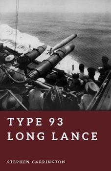 Paperback Type 93 Long Lance: Japan’s Deadliest Torpedo (The World War II Library: Weapons) Book