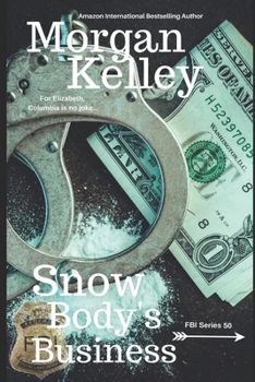 Snow Body's Business - Book #50 of the FBI/Romance Thriller