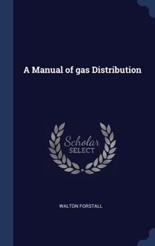 Hardcover A Manual of gas Distribution Book