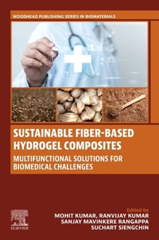 Paperback Sustainable Fiber-Based Hydrogel Composites: Multifunctional Solutions for Biomedical Challenges Book