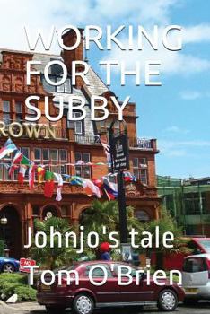 Paperback Working for the Subby: Johnjo's Tale Book