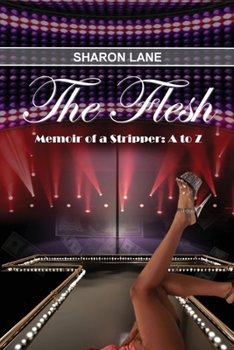 Paperback The Flesh: Memoir of a Stripper: A to Z Book
