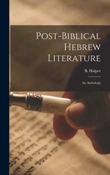 Hardcover Post-Biblical Hebrew Literature: An Anthology Book