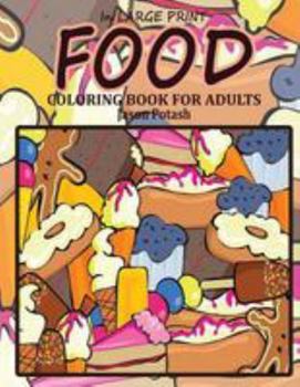 Paperback Food Coloring Book For Adults ( in Large Print) Book