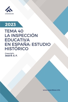Tema 40. La Inspección educativa en España: estudio histórico (Spanish Edition)