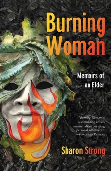 Paperback Burning Woman: Memoirs of an Elder Book