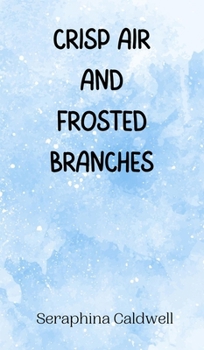 Hardcover Crisp Air and Frosted Branches Book
