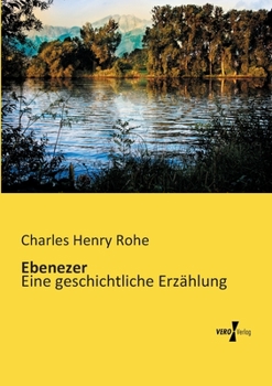Paperback Ebenezer: Eine geschichtliche Erzählung [German] Book