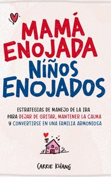 Hardcover Mamá Enojada Niños Enojados [Spanish] Book