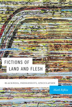 Paperback Fictions of Land and Flesh: Blackness, Indigeneity, Speculation Book