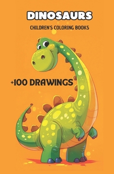 Dinosaurs Children's Coloring Books: +100 Drawings