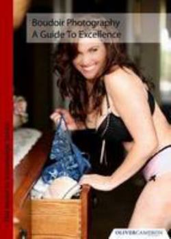 Paperback Boudoir Photography - a Guide to Excellence Book