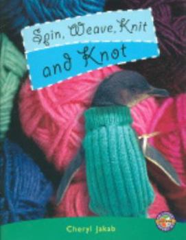 Paperback Spin, Weave, Knit and Knot PM Extras Emerald: PM Extras Non-Fiction Emerald Book