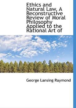 Paperback Ethics and Natural Law, a Reconstructive Review of Moral Philosophy Applied to the Rational Art of Book