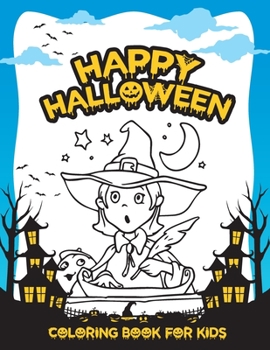 Paperback Happy Halloween Coloring Book For Kids: Best Halloween Coloring Book for Children Book