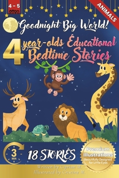 Goodnight Big World: 4-Year-Old's Educational Bedtime Stories with Premium Illustrations: A Journey Through Nature's Wonders and Calming La