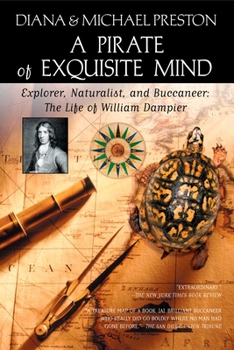 Paperback A Pirate of Exquisite Mind: The Life of William Dampier: Explorer, Naturalist, and Buccaneer Book