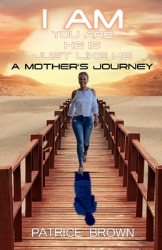 Paperback I Am You Are He Is Just Like Me. a Mother's Journey Book