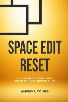 Paperback Space Edit Reset: A Clear Method For Fixing Rooms Without Redecorating Book