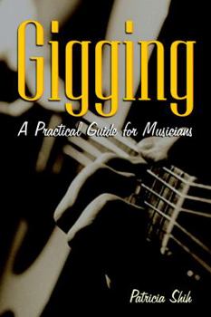 Paperback Gigging: A Practical Guide for Musicians Book